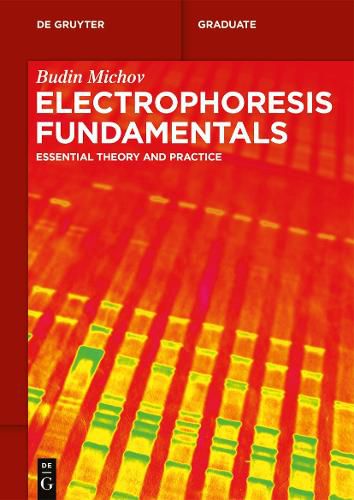 Cover image for Electrophoresis Fundamentals: Essential Theory and Practice