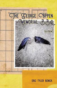 Cover image for The George Oppen Memorial BBQ: [A Poem]