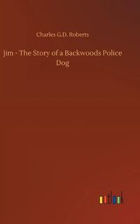 Cover image for Jim - The Story of a Backwoods Police Dog