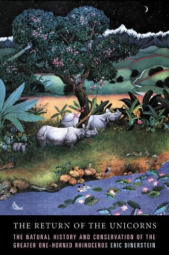 Cover image for The Return of the Unicorns: The Natural History and Conservation of the Greater One-Horned Rhinoceros
