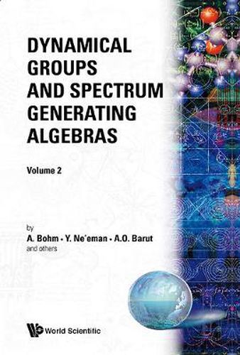 Cover image for Dynamical Groups And Spectrum Generating Algebras (In 2 Volumes)