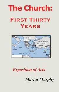 Cover image for The Church: First Thirty Years: Exposition of Acts