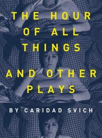 Cover image for The Hour of All Things and Other Plays