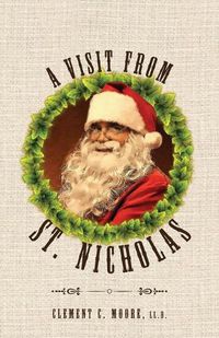 Cover image for A Visit from Saint Nicholas: Twas The Night Before Christmas With Original 1849 Illustrations