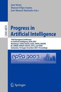 Cover image for Progress in Artificial Intelligence: 13th Portuguese Conference on Artificial Intelligence, EPIA 2007, Workshops: GAIW, AIASTS, ALEA, AMITA, BAOSW, BI, CMBSB, IROBOT, MASTA, STCS, and TEMA, Guimaraes, Portugal, December 3-7, 2007, Proceedings