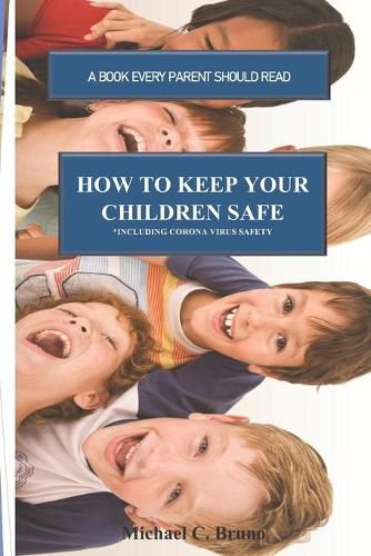 Cover image for How to Keep Your Children Safe: A Book Every Parent Should Read