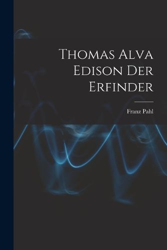 Cover image for Thomas Alva Edison Der Erfinder