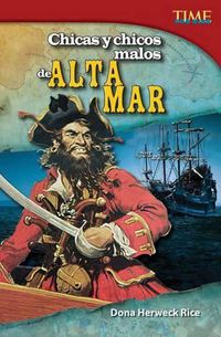 Cover image for Chicas y chicos malos de alta mar (Bad Guys and Gals of the High Seas) (Spanish Version)