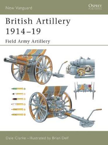 British Artillery 1914-19: Field Army Artillery
