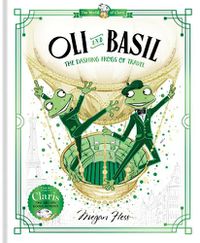 Cover image for Oli and Basil: The Dashing Frogs of Travel