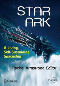 Cover image for Star Ark: A Living, Self-Sustaining Spaceship