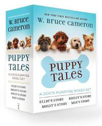 Cover image for Puppy Tales: A Dog's Purpose 4-Book Boxed Set: Ellie's Story, Bailey's Story, Molly's Story, Max's Story