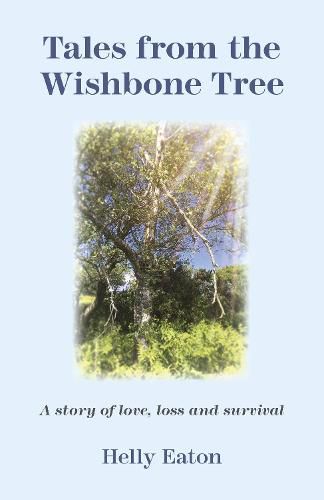 Cover image for Tales from the Wishbone Tree: A story of love, loss and survival