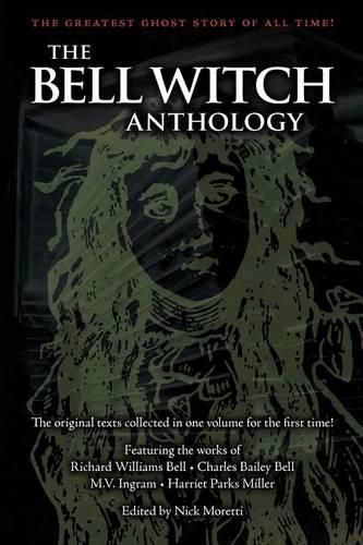 Cover image for The Bell Witch Anthology: The Essential Texts of America's Most Famous Ghost Story