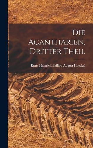 Cover image for Die Acantharien, dritter Theil