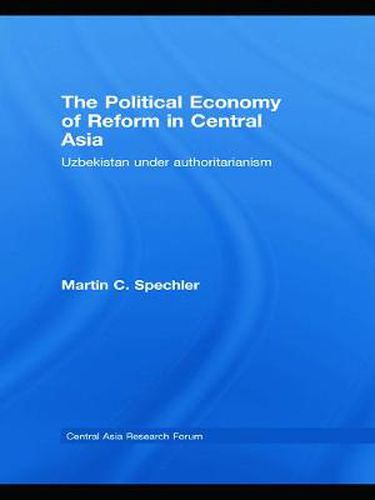 Cover image for The Political Economy of Reform in Central Asia: Uzbekistan under Authoritarianism