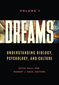 Cover image for Dreams [2 volumes]: Understanding Biology, Psychology, and Culture