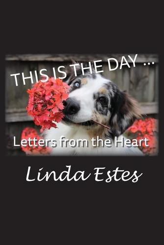 Cover image for This Is the Day ...: Letters from the Heart