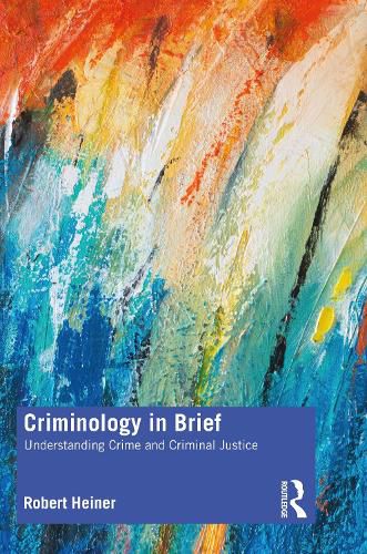 Cover image for Criminology in Brief: Understanding Crime and Criminal Justice