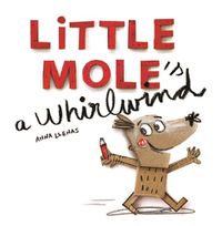 Cover image for Little Mole is a Whirlwind