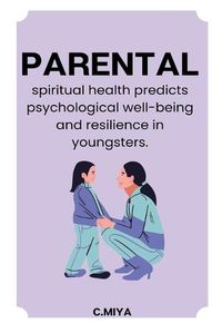 Cover image for Parental spiritual health predicts psychological well being and resilience in youngsters