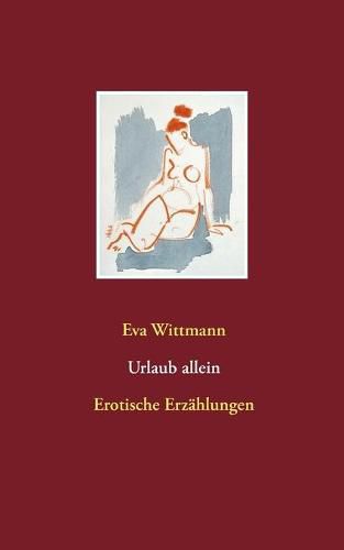 Cover image for Urlaub allein: Erotische Erzahlungen