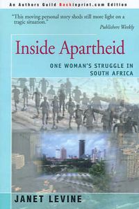 Cover image for Inside Apartheid: One Woman's Struggle in South Africa