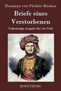 Cover image for Briefe eines Verstorbenen: Vollstandige Ausgabe der vier Teile