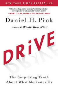 Cover image for Drive: The Surprising Truth About What Motivates Us