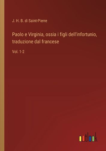 Cover image for Paolo e Virginia, ossia i figli dell'infortunio, traduzione dal francese