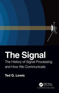 Cover image for The Signal: The History of Signal Processing and How We Communicate