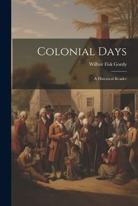 Cover image for Colonial Days