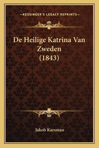 Cover image for de Heilige Katrina Van Zweden (1843)