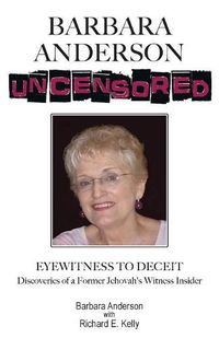 Cover image for Barbara Anderson Uncensored: Eyewitness to Deceit