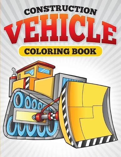 Cover image for Construction Vehicle Coloring Book