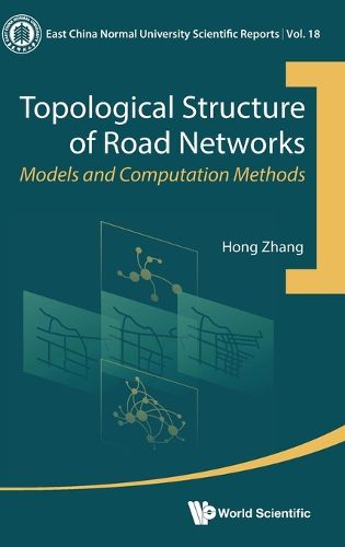 Cover image for Topological Structure Of Road Networks: Models And Computation Methods