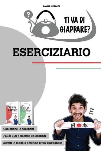 Cover image for TI VA DI GIAPPARE? ESERCIZIARIO - piu di 800 esercizi di giapponese base. Allena grammatica, kanji e vocaboli.