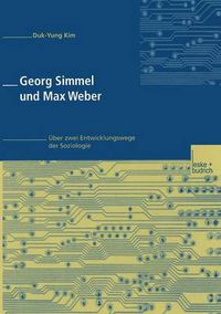 Cover image for Georg Simmel Und Max Weber: UEber Zwei Entwicklungswege Der Soziologie