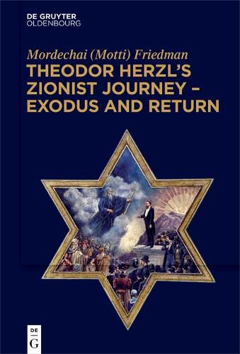 Cover image for Theodor Herzl's Zionist Journey - Exodus and Return