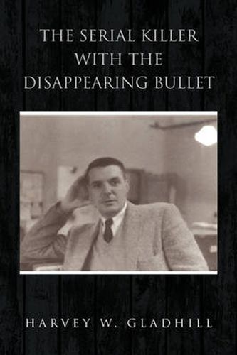 Cover image for The Serial Killer with the Disappearing Bullet