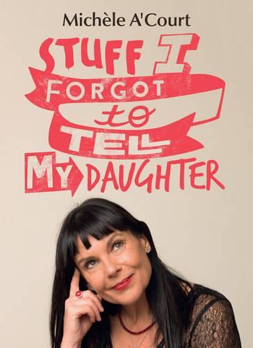 Cover image for Stuff I Forgot to Tell My Daughter