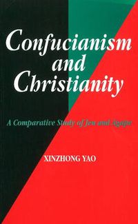 Cover image for Confucianism and Christianity: A Comparative Study of Jen and Agape