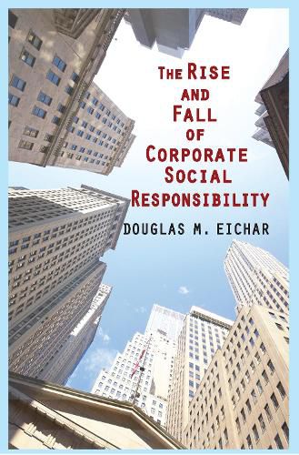 Cover image for The Rise and Fall of Corporate Social Responsibility