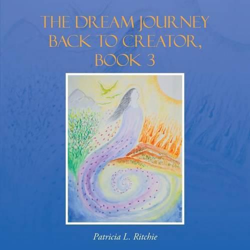 Cover image for The Dream Journey Back to Creator, Book 3