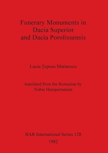 Cover image for Funerary Monuments in Dacia Superior