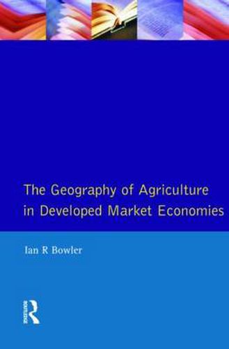 Cover image for Geography of Agriculture in Developed Market Economies, The