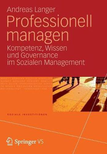 Cover image for Professionell Managen: Kompetenz, Wissen Und Governance Im Sozialen Management