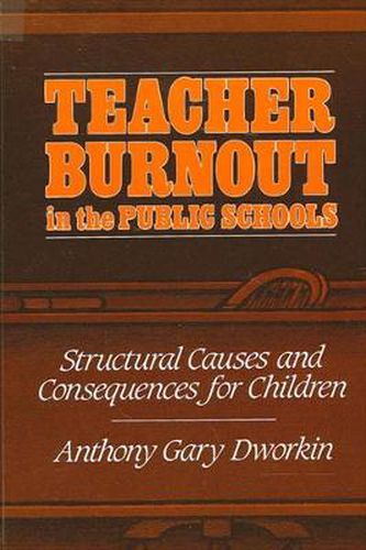 Cover image for Teacher Burnout in the Public Schools: Structural Causes and Consequences for Children