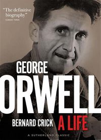 Cover image for George Orwell: A Life