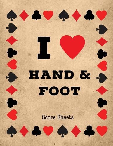 Cover image for Hand And Foot Score Sheets: Scoring Keeper Sheet, Record & Log Card Game, Playing Scores Pad, Scorebook, Scorekeeping Points Tally Tracker, Gift, Notebook